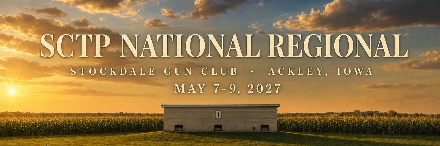 SCTP National Regional, Stockdale Gun Club, Ackley, Iowa, May 7 to 9, 2027